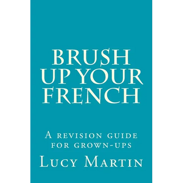 Brush up your French: A revision guide for grown-ups