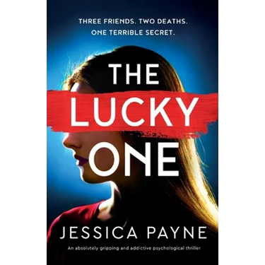 The Lucky One: An absolutely gripping and addictive psychological thriller