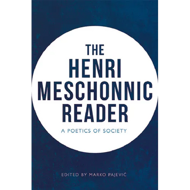 The Henri Meschonnic Reader: A Poetics of Society