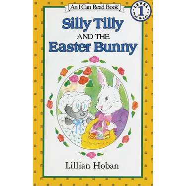 Silly Tilly and the Easter Bunny: An Easter and Springtime Book for Kids
