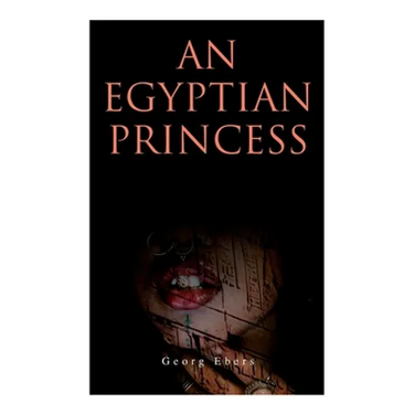 An Egyptian Princess: Historical Romance
