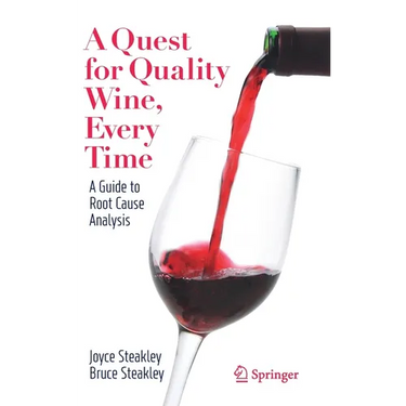 A Quest for Quality Wine, Every Time.: A Guide for Root Cause Analysis.