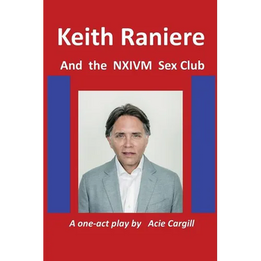 Keith Raniere and the NXIVM Sex Club