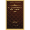 The Spirit Of Old West Point, 1858-1862 (1907)