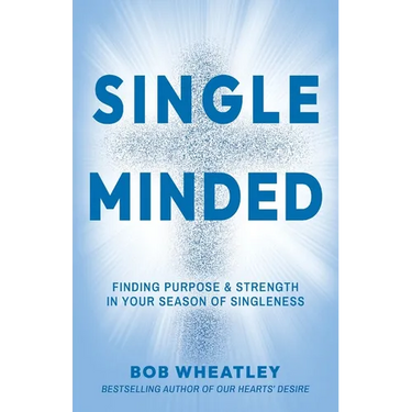 Single-Minded: Finding Purpose & Strength in Your Season of Singleness