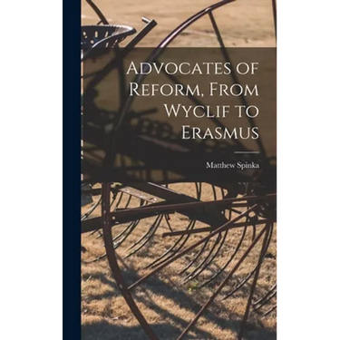 Advocates of Reform, From Wyclif to Erasmus