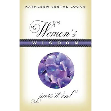 Women's Wisdom: Pass It On!