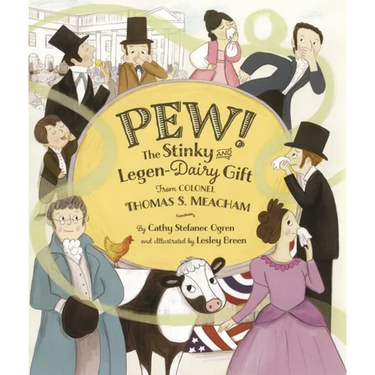 Pew: The Stinky and Legen-Dairy Gift from Colonel Thomas S. Meacham