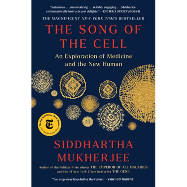 The Song of the Cell: An Exploration of Medicine and the New Human