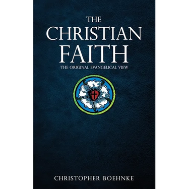The Christian Faith: The Original Evangelical View