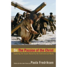 On the Passion of the Christ: Exploring the Issues Raised by the Controversial Movie