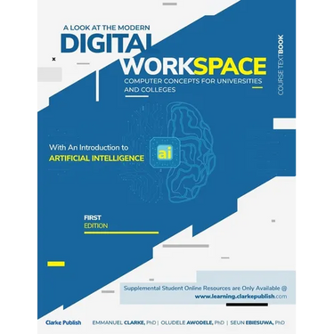 A Look at the Modern Digital Workspace: Computer Concepts for Universities & Colleges With An Introduction to Artificial Intelligence (AI)