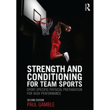Strength and Conditioning for Team Sports: Sport-Specific Physical Preparation for High Performance, second edition