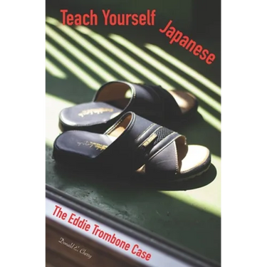Teach Yourself Japanese: The Eddie Trombone Case