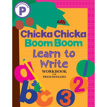 Chicka Chicka Boom Boom Learn to Write Workbook for Preschoolers: Writing Practice for Pen Control, Line Tracing, and Learning Letters and Numbers for