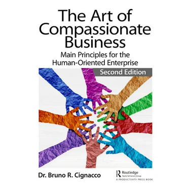 The Art of Compassionate Business: Main Principles for the Human-Oriented Enterprise
