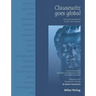 Clausewitz goes global: Carl von Clausewitz in the 21st century