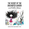 The Secret of the Enchanted Garden and Other Stories: Bilingual French-English Children's Stories