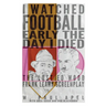 I Watched Football Early the Day I Died: The Lost Ed Wood Frank Leahy Screenplay