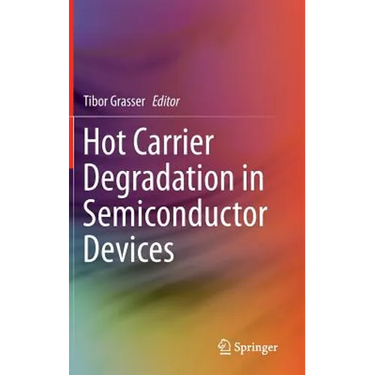 Hot Carrier Degradation in Semiconductor Devices