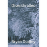 Disenthralled