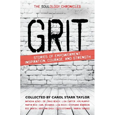 The Soulology Chronicles: Grit - Stories of Empowerment, Inspiration, Courage and Strength