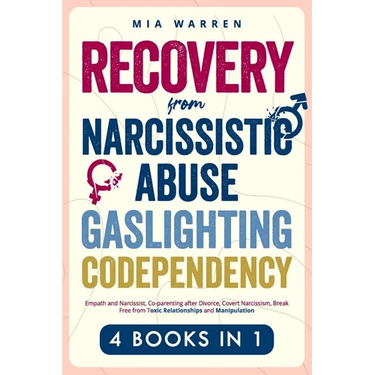 Recovery From Narcissistic Abuse, Gaslighting, Codependency 4 Books in 1: Empath and Narcissist, Co-parenting after Divorce, Covert Narcissism, Break