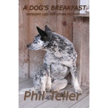 A Dog's Breakfast: Outright Lies and Other Short Fiction