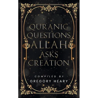 Quranic Questions Allah Asks Creation