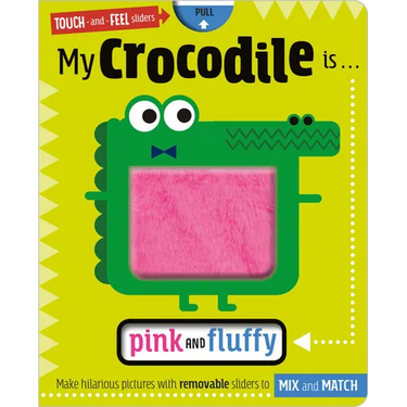 My Crocodile Is. . .Pink and Fluffy