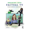 Breaking into Factual TV: Your Career Companion
