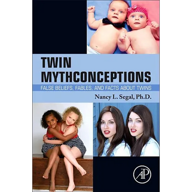 Twin Mythconceptions: False Beliefs, Fables, and Facts about Twins