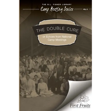 The Double Cure: Echoes from National Camp Meetings
