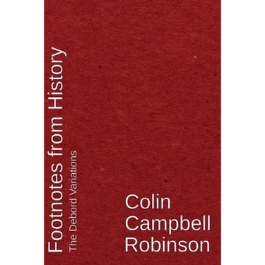 Footnotes From History: The Debord Variations