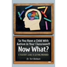 So You Have a Child With Autism in Your Classroom!!! Now What?, A teacher's guide to getting prepared!