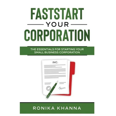 FastStart Your Corporation: The Essentials For Starting Your Small Business Corporation