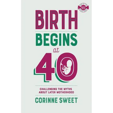 Birth Begins at 40