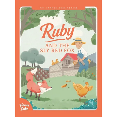 Farmer Duke Series: Ruby and the Sly Red Fox: Ruby and