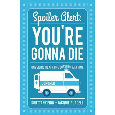 Spoiler Alert: You're Gonna Die