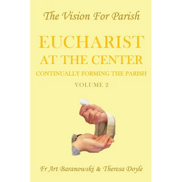 Eucharist at the Center: Volume 2