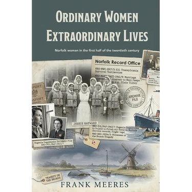 Ordinary Women, Extraordinary Lives: Norfolk women in the first half of the twentieth century