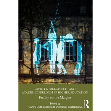 Civility, Free Speech, and Academic Freedom in Higher Education: Faculty on the Margins