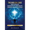 The Biblical Case against Catholicism, Dispensationalism, Hebrew Israelism, Mormonism, and Jehovah's Witnesses