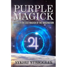 Purple Magick: Discover The Lost Magick Of The Imagination