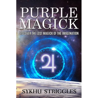 Purple Magick: Discover The Lost Magick Of The Imagination