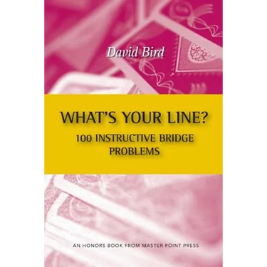 What's Your Line? 100 Instructive Bridge Problems