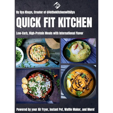 Quick Fit Kitchen: Low-Carb, High-Protein Meals with International Flavor