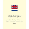 Holy Bible. Bijbel: English - Dutch Parallel Text. Engels - Nederlands Parallelle Tekst
