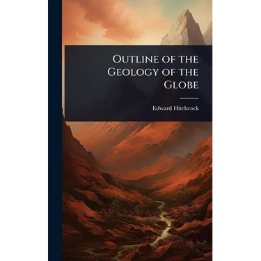 Outline of the Geology of the Globe