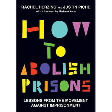 How to Abolish Prisons: Lessons from the Movement Against Imprisonment